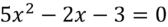 Решите уравнение 5x2-2x-3=0.
Если уравнение имеет более одного корня, в ответ запишите меньший из корней.