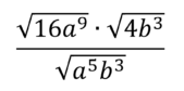 Найдите значение выражения (√16а9·√4b3)/√a5b3 при а=9 и b=11.